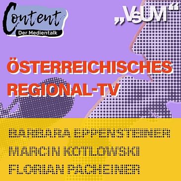 # 52 Barbara Eppensteiner, Marcin Kotlowski & Florian Pacheiner: Content, der Medientalk "Österreichisches TV" | 18.10.20