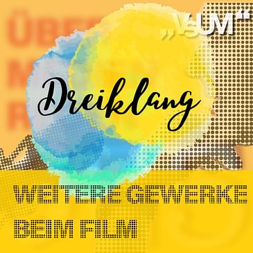 Re-Broadcast: # 776 Esther Fischer, Florian Reichmann, Nils Jonas Greiner: Dreiklang "Weitere Gewerke beim Film" | 20.08.23