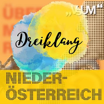 Re-Broadcast: # 612 Paul Gessl, Nina Schedlmayer, Angelika Wild: Dreiklang "Niederösterreich" | 06.10.22