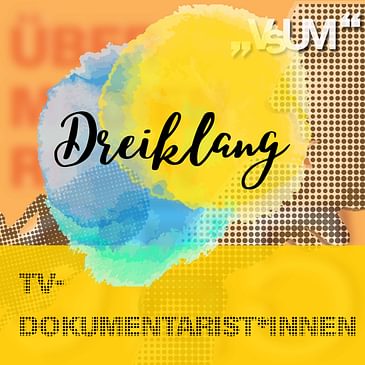 Re-Broadcast: # 614 Fritz Kalteis, Franz Leopold Schmelzer, Alexandra Venier: Dreiklang "TV-Dokumentarist*innen" | 08.10.22