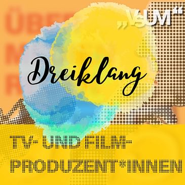 Re-Broadcast: # 601 Wolfgang Rest, Michael Cencig, Veit Heiduschka: Dreiklang "TV- und Filmproduzent*innen" | 25.09.22