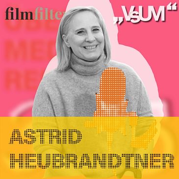 # 864 Astrid Heubrandtner: Das Tolle am Dokumentarfilm - man reagiert vor Ort aus dem Bauch heraus | 23.02.24