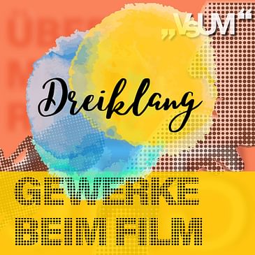 Re-Broadcast: # 568 Markus Wogrolly, Daniela Skala, Daniela Fruhmann: Dreiklang "Gewerke beim Film" | 23.08.22
