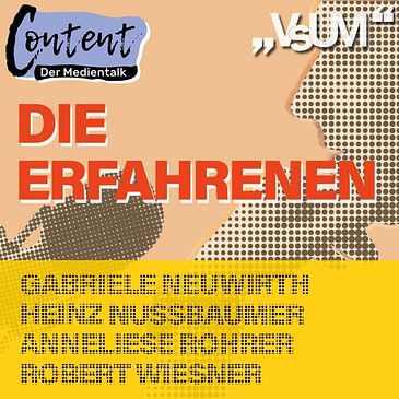 # 10 Gabriele Neuwirth, Heinz Nußbaumer, Anneliese Rohrer & Robert Wiesner: Content - der Medientalk „Die Erfahrenen“ | 06.09.20