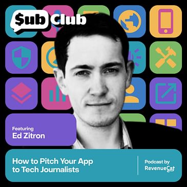 How to Pitch Your App to Tech Journalists — Ed Zitron, EZPR