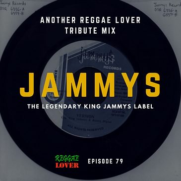 79 - Reggae Lover Podcast - King Jammys Tribute (2nd Volume)