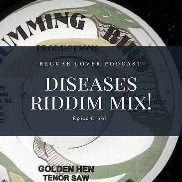 66 - Reggae Lover Podcast - Diseases Riddim Mix