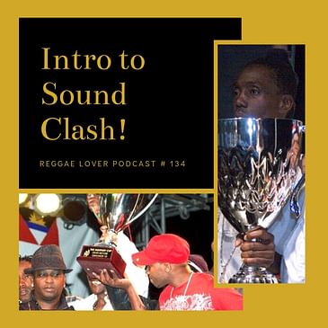 134 - Introduction to Sound Clash