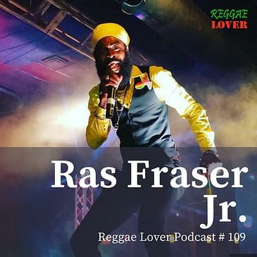 109 - Reggae Lover - Ras Fraser Jr Mix