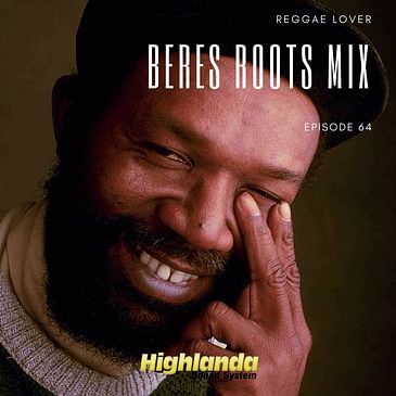 64 - Reggae Lover Podcast - Beres Roots Mix