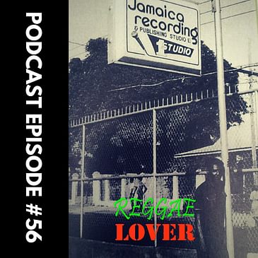 56 - Reggae Lover Podcast - The Greatest Studio One Riddims in Dancehall