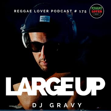 Large Up DJ Gravy
