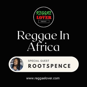 Reggae In Africa with 2021 Powerful Rising Star Rootspence