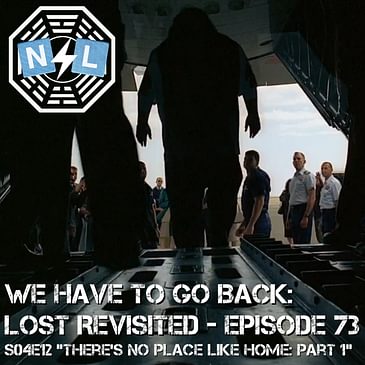 Episode 73: S04E12 - There's No Place Like Home: Part 1