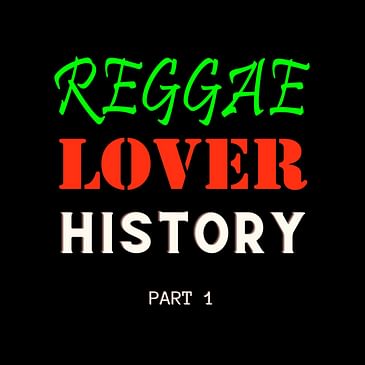 Reggae Lover History (Part 1)