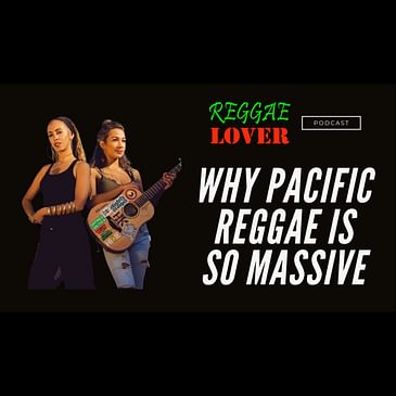 Why Pacific Reggae Is Massive and Is Here To Stay