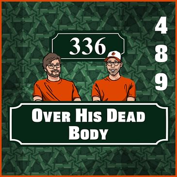 Pod 489 : Over His Dead Body
