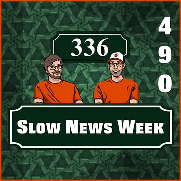 Pod 490 : Slow News Week