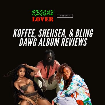 On The New Koffee, Shensea, and Bling Dawg Albums