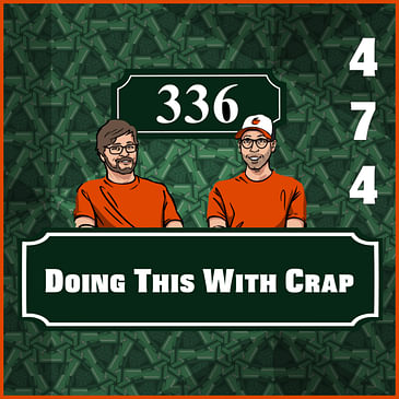 Pod 474 : Doing This With Crap