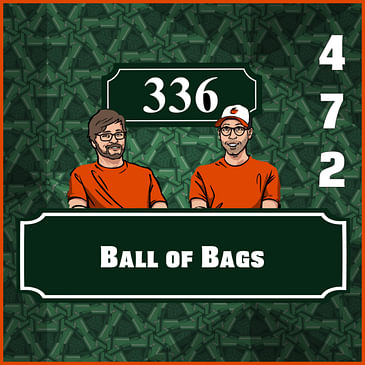 Pod 472 : Ball of Bags