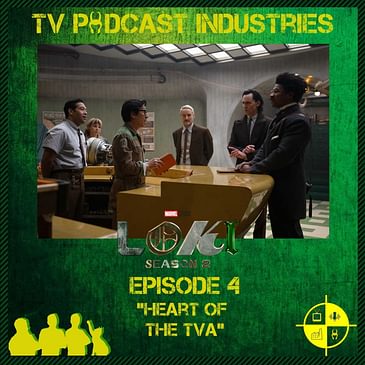 Loki 204 Heart Of The TVA Podcast