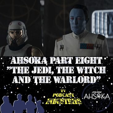 Ahsoka Part 8 "The Jedi, The Witch and The Warlord"