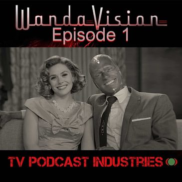 WandaVision Episode 1 from TV Podcast Industries
