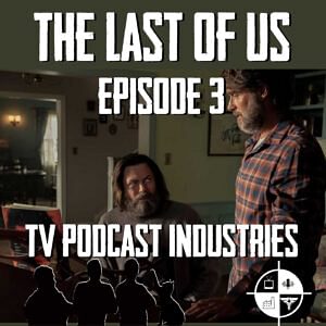 The Last Of Us  Episode 3 - Long Long Time Recap 