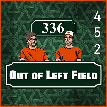 Pod 452 - Out of Left Field