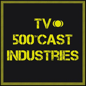Episode 500 of TV Podcast Industries plus Pub Quiz featuring Cheo Hodari Coker, Douglas Mackinnon, Andrew Sellon and Hainsley Lloyd Bennett