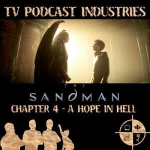 The Sandman Chapter 4 A Hope In Hell Podcast from TV Podcast Industries