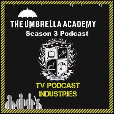 Umbrella Academy Podcast from TV Podcast Industries