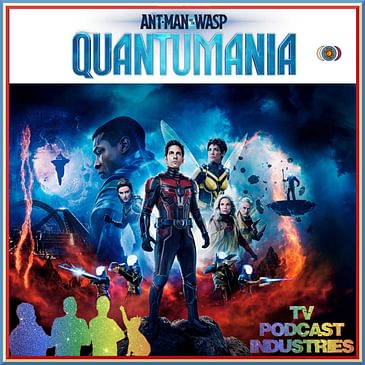 Ant Man and The Wasp Quantumania Movie Podcast