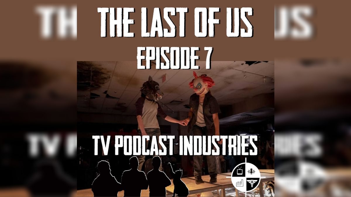 Stream episode The Last of Us Episodes 4-7 Review by RedTeamReview podcast
