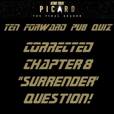Picard Pub Quiz 308 Question Correction!
