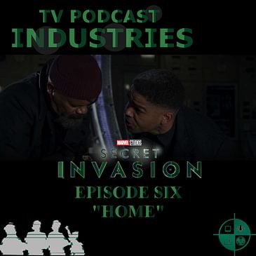 Secret Invasion Episode 6 "Home" Podcast