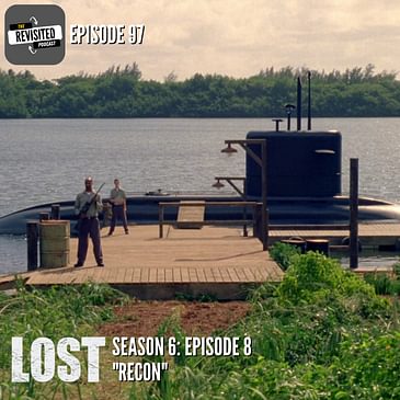 Episode 97: LOST S06E08 "Recon"