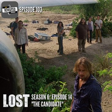 Episode 103: LOST S06E14 "The Candidate"