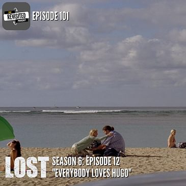 Episode 101: LOST S06E12 "Everybody Loves Hugo"