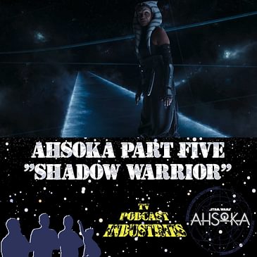 Ahsoka Part 5 "Shadow Warrior"