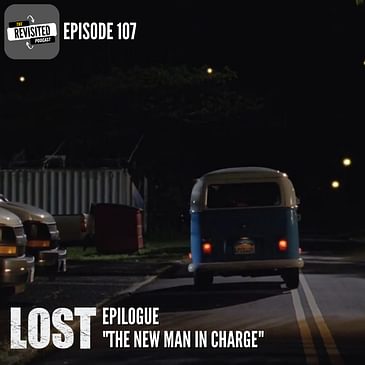 Episode 107: LOST EPILOGUE "The New Man in Charge"