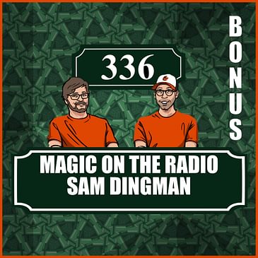 Bonus. : Magic on the Radio with Sam Dingman