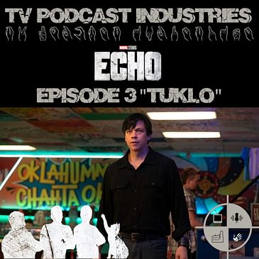 Echo Episode 3 Tuklo