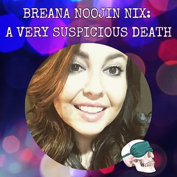 The Suspicious Death of Breana Noojin Nix