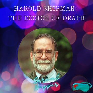 Harold Shipman: the Doctor of Death