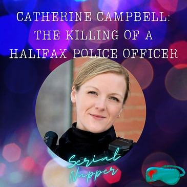 Catherine Campbell: The Killing of a Halifax Police Officer
