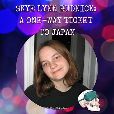 Skye Lynn Budnick: A One-Way Ticket to Japan