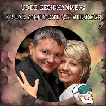 Todd Kendhammer: Freak Accident or Murder?