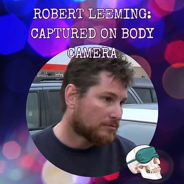 Robert Leeming: Captured on Body Camera